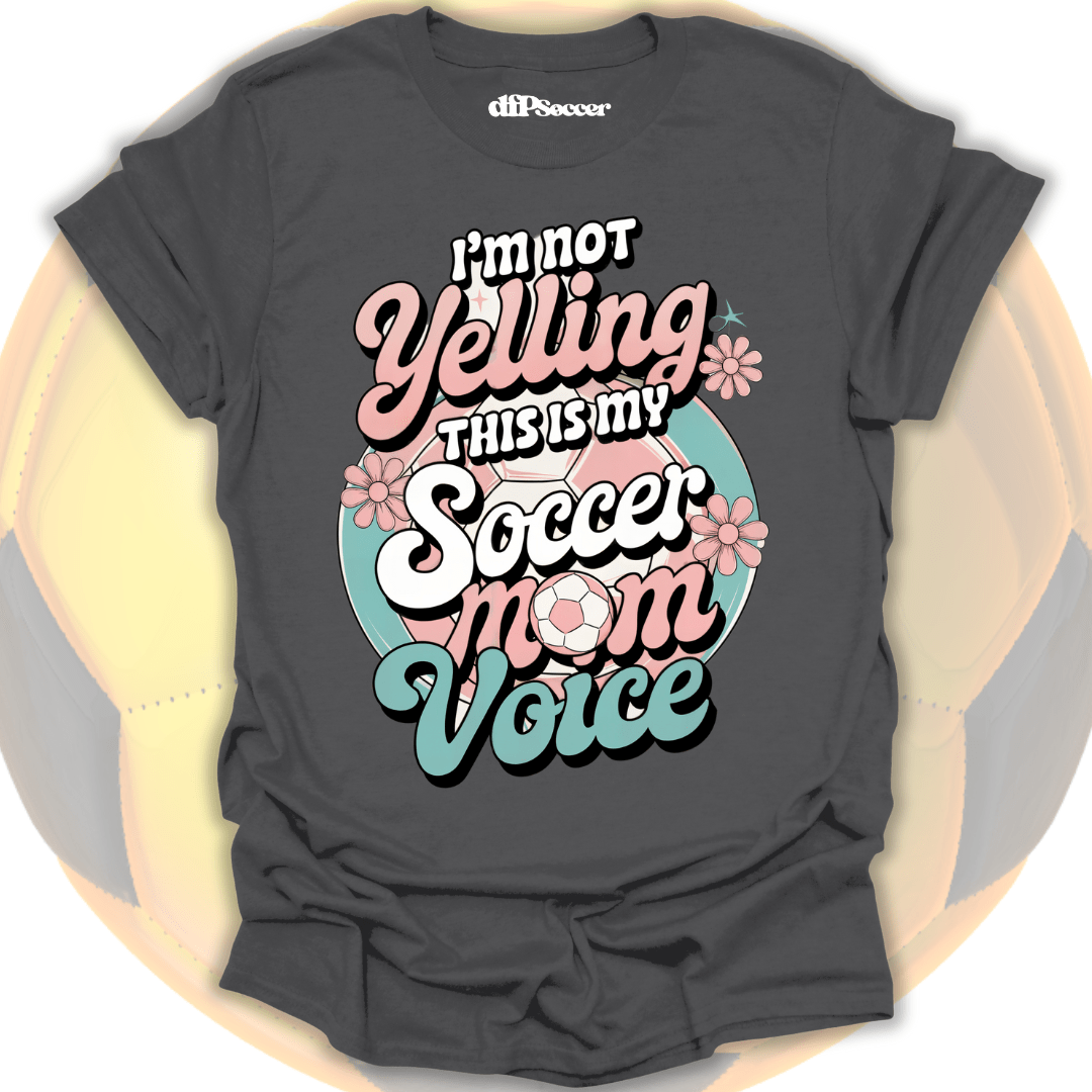 Soccer Mom Voice T-Shirt