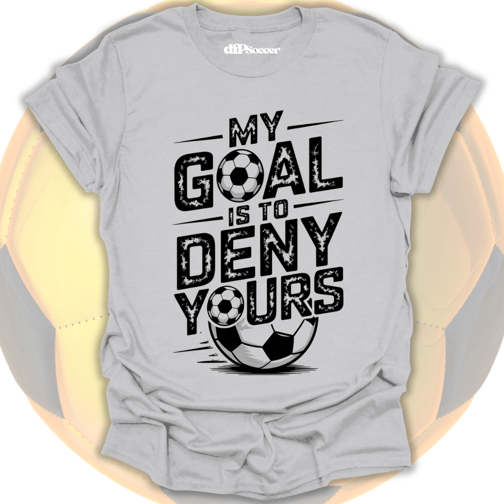 Deny Your Goal T-Shirt