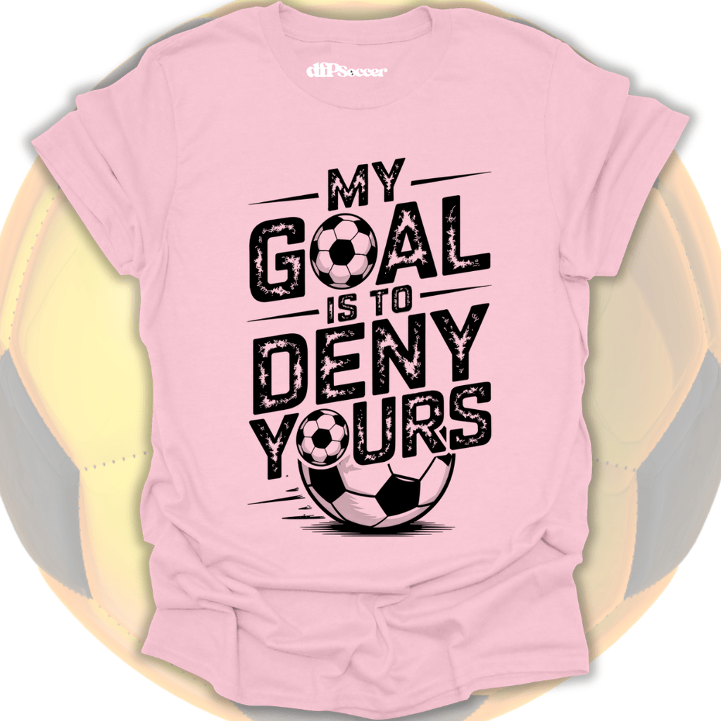 Deny Your Goal T-Shirt