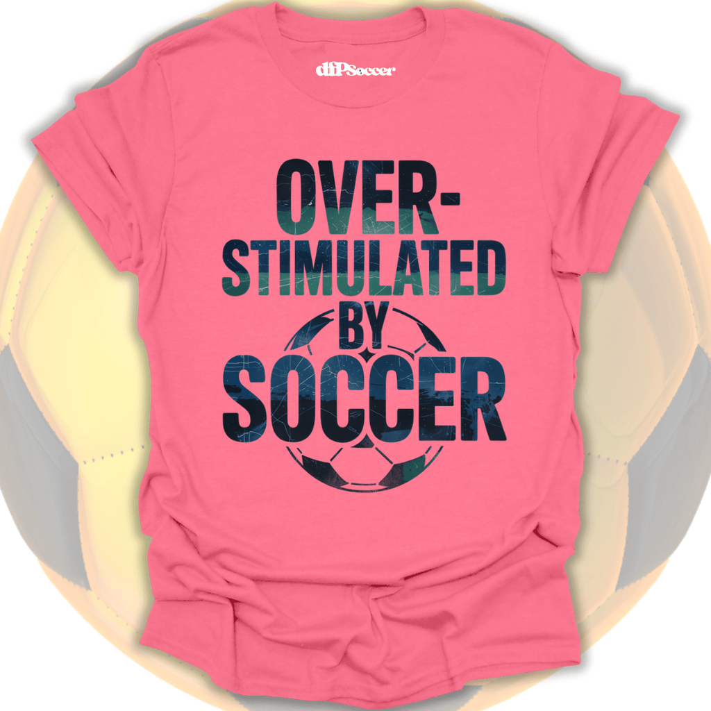 Overstimulated By Soccer T-Shirt