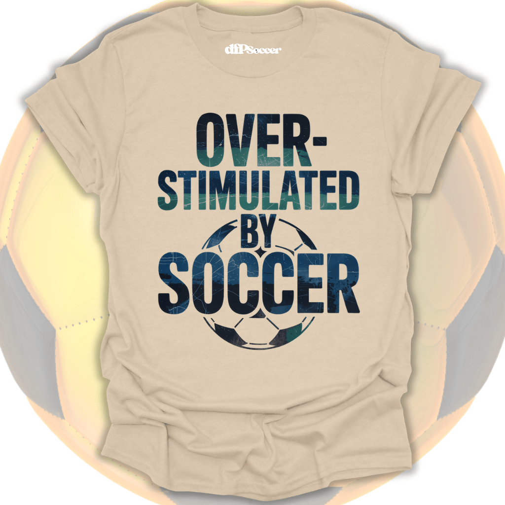 Overstimulated By Soccer T-Shirt