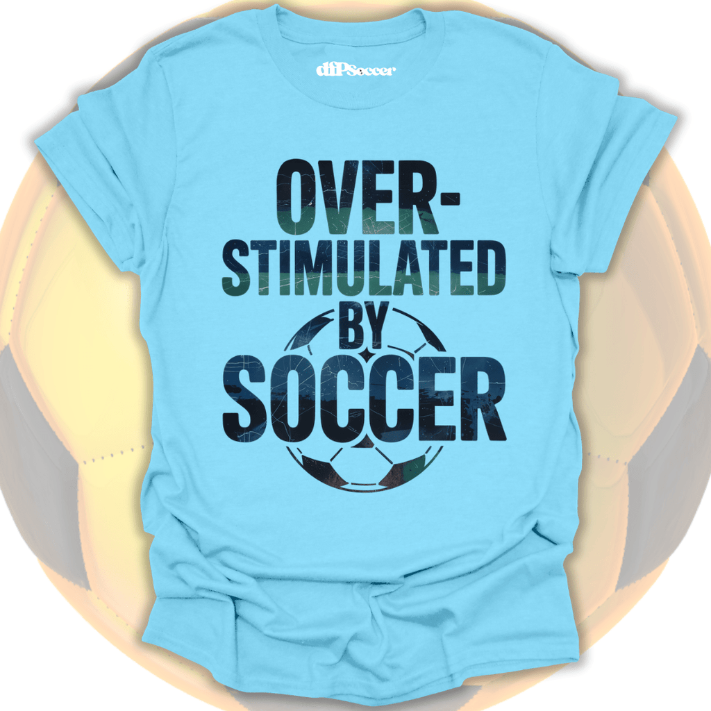 Overstimulated By Soccer T-Shirt