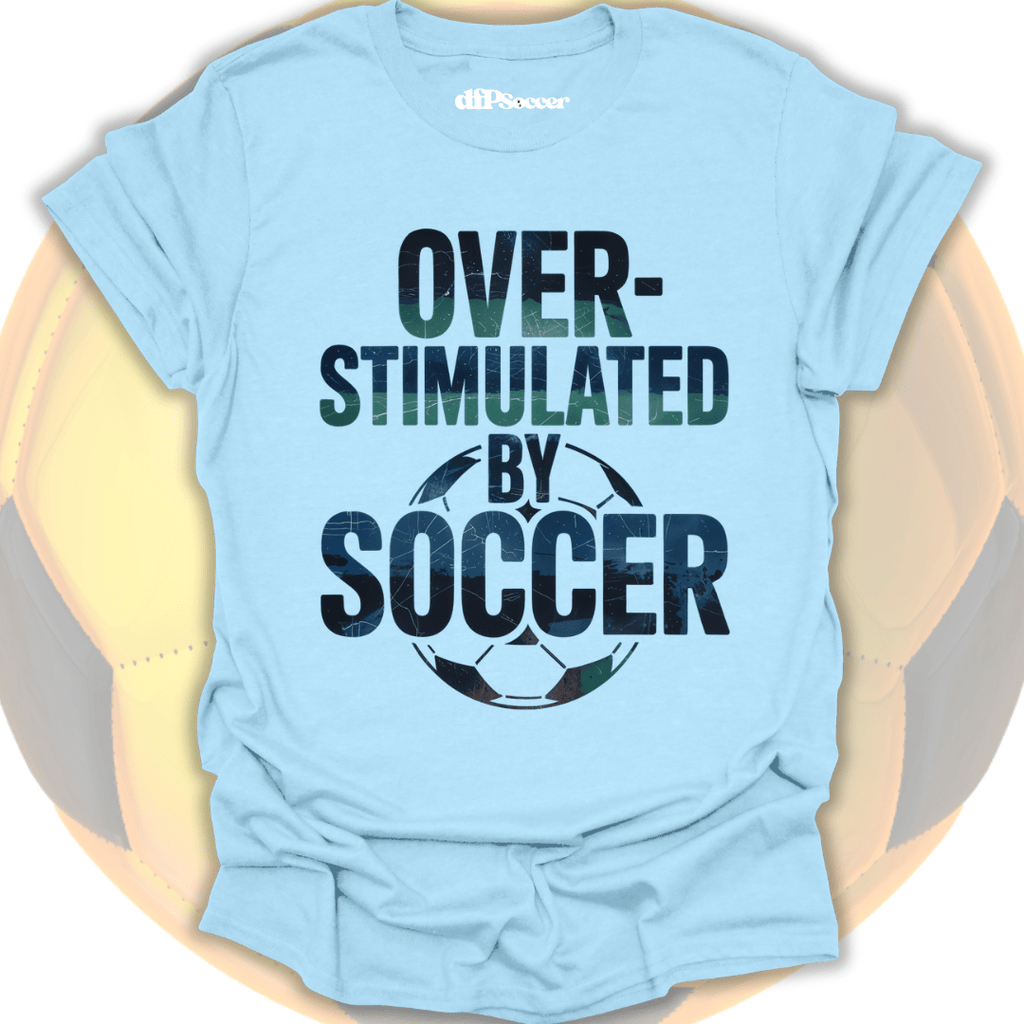 Overstimulated By Soccer T-Shirt