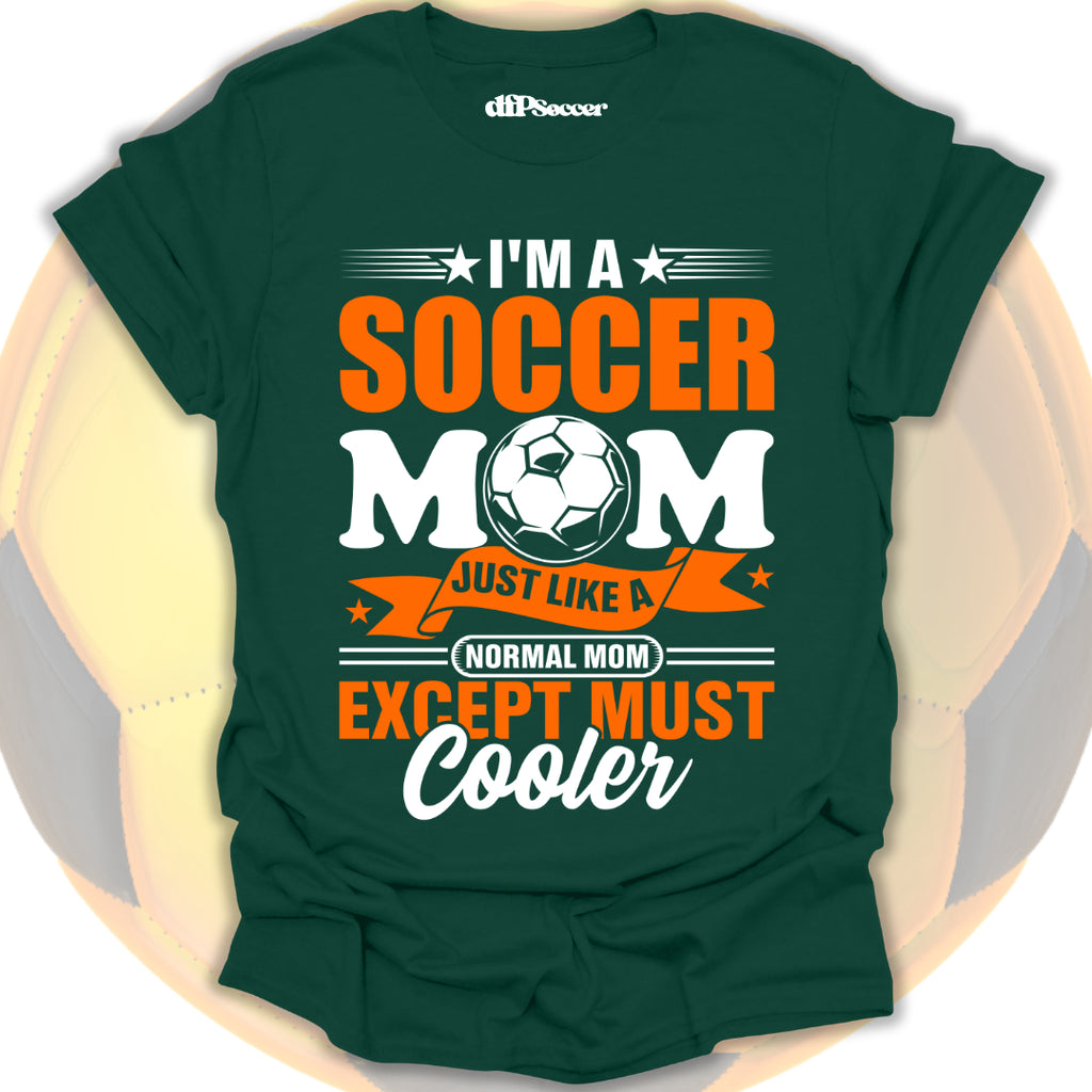 Too Cool Soccer Mom T-Shirt