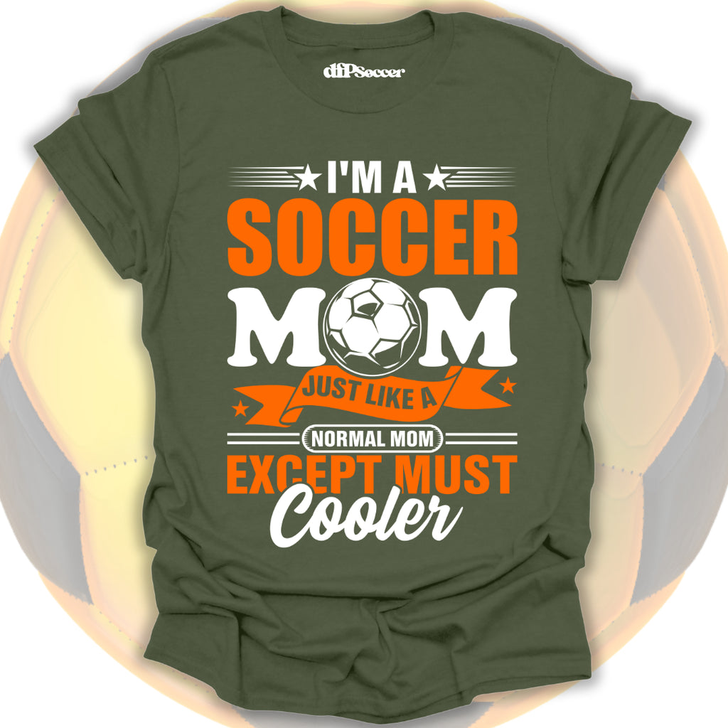 Too Cool Soccer Mom T-Shirt