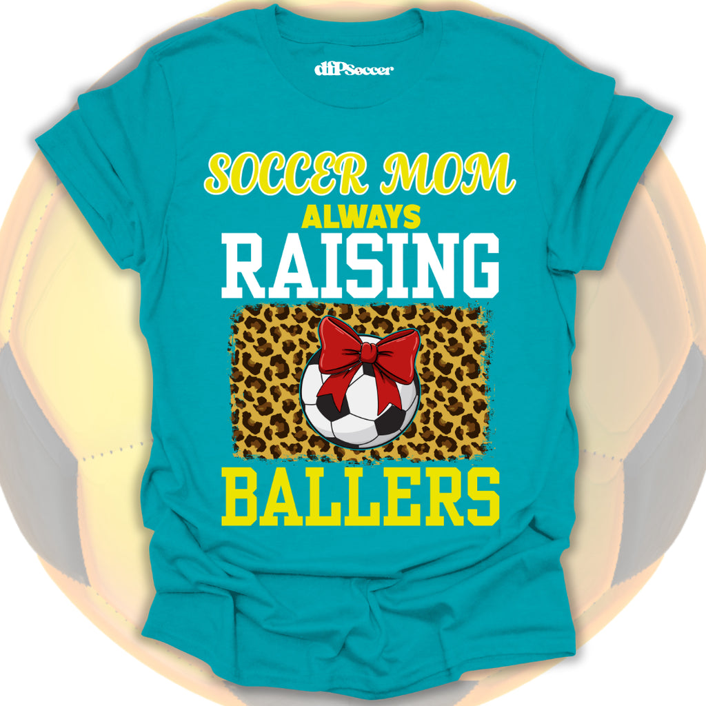 Mom Raises Ballers Soccer T-Shirt