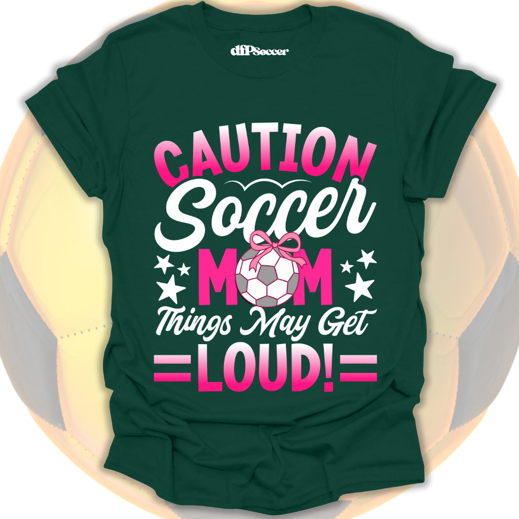 Loud Soccer Mom T-Shirt