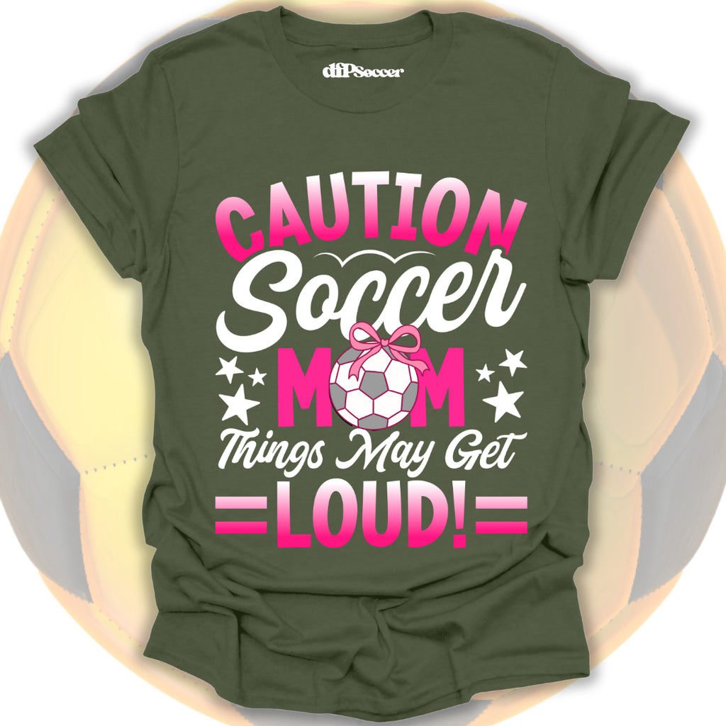 Loud Soccer Mom T-Shirt