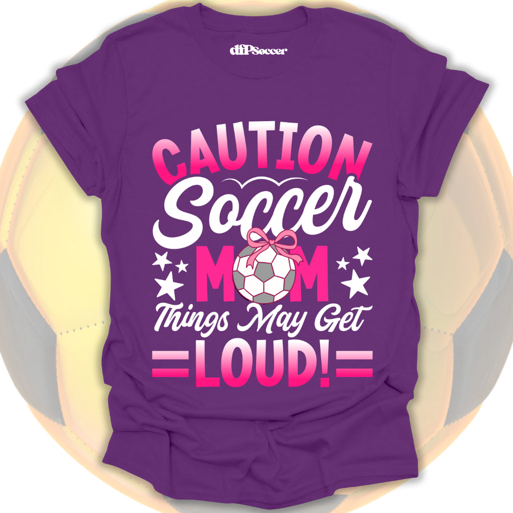 Loud Soccer Mom T-Shirt