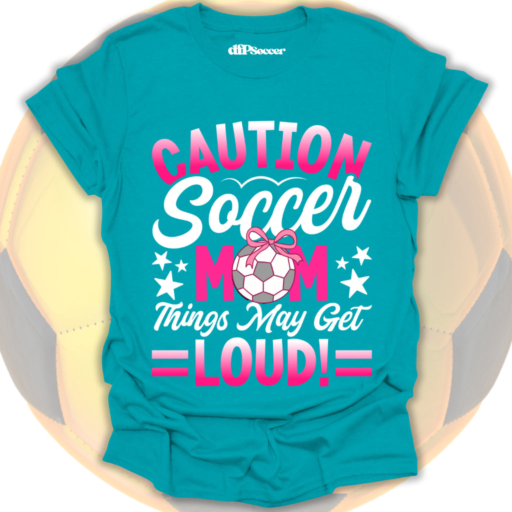 Loud Soccer Mom T-Shirt