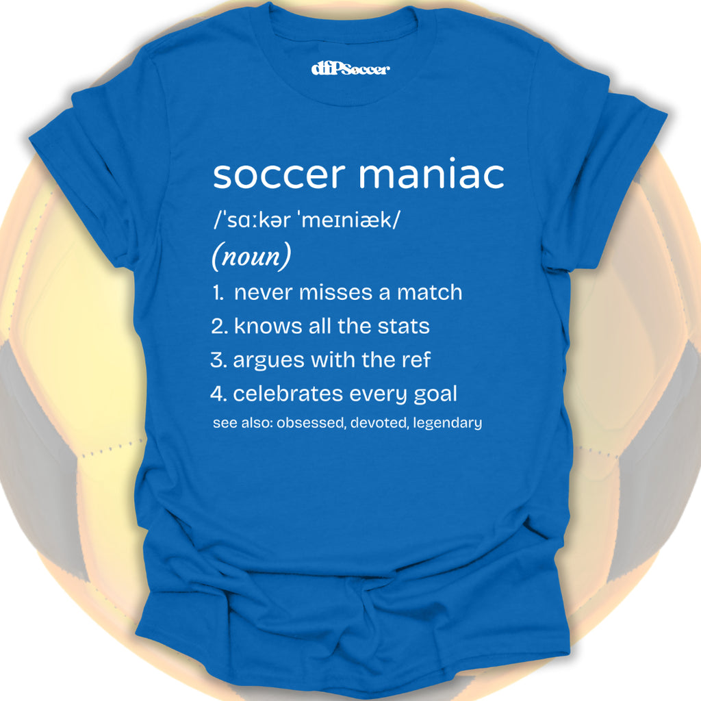 Soccer Maniac T-Shirt