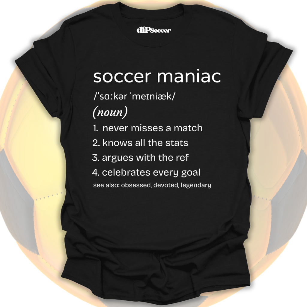 Soccer Maniac T-Shirt