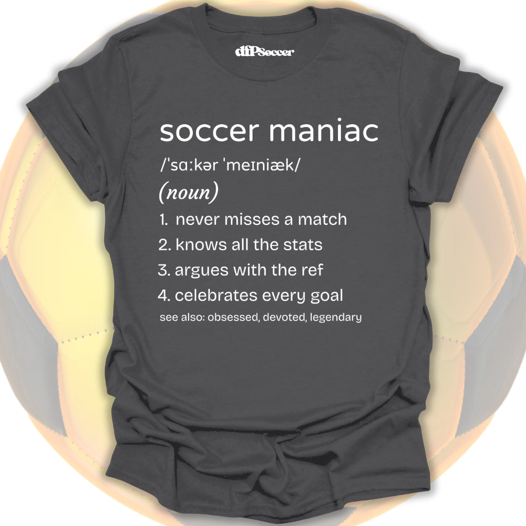 Soccer Maniac T-Shirt