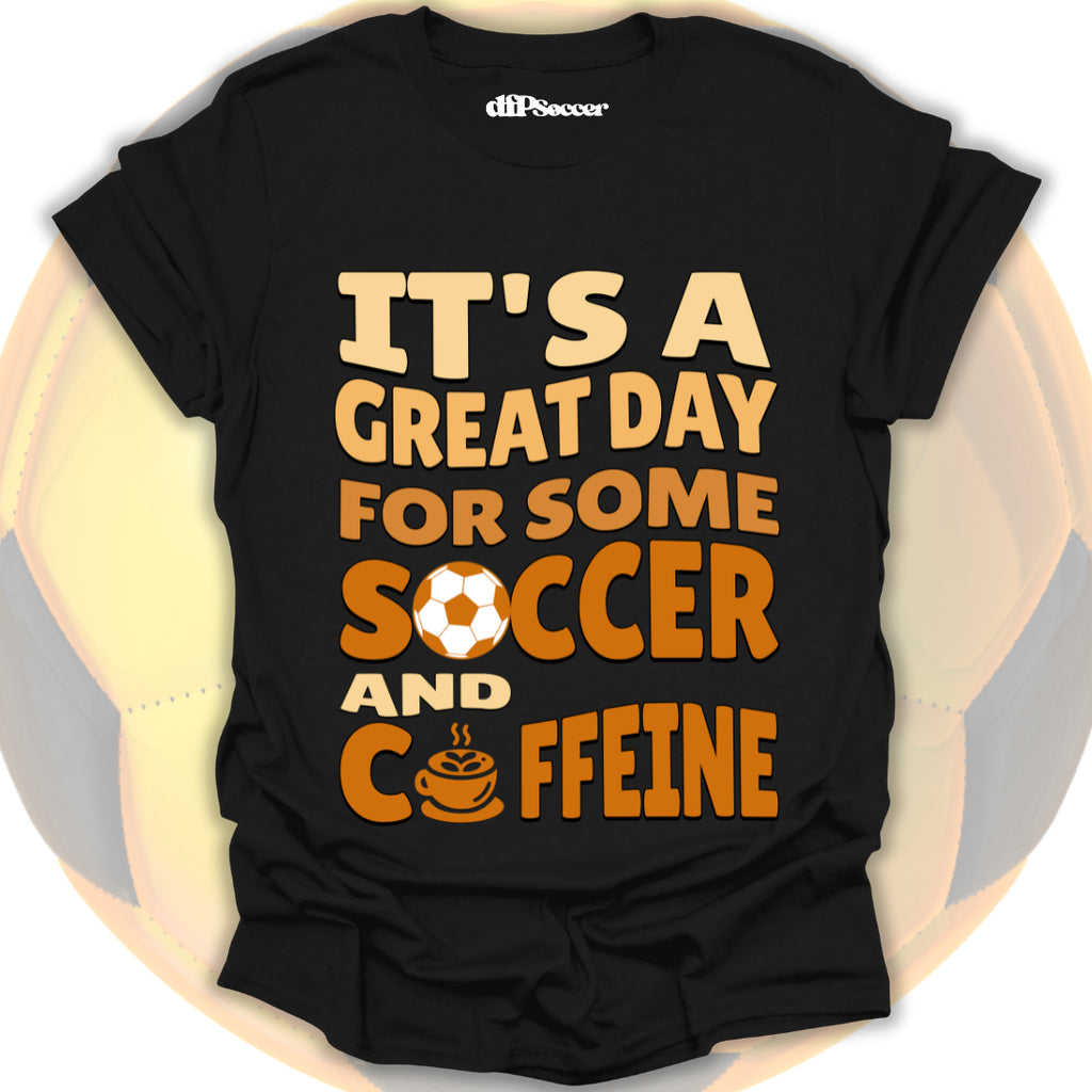 Caffeine And Soccer T-Shirt