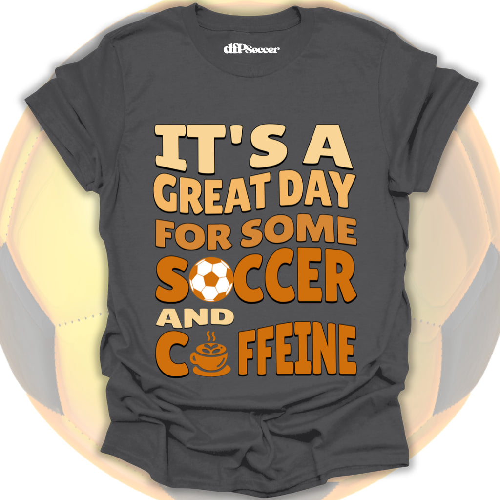 Caffeine And Soccer T-Shirt