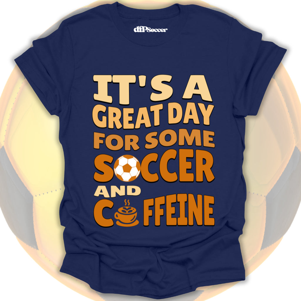 Caffeine And Soccer T-Shirt