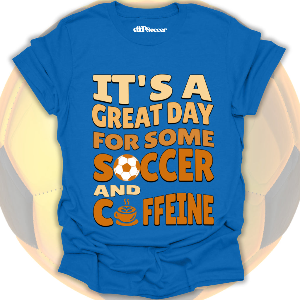 Caffeine And Soccer T-Shirt