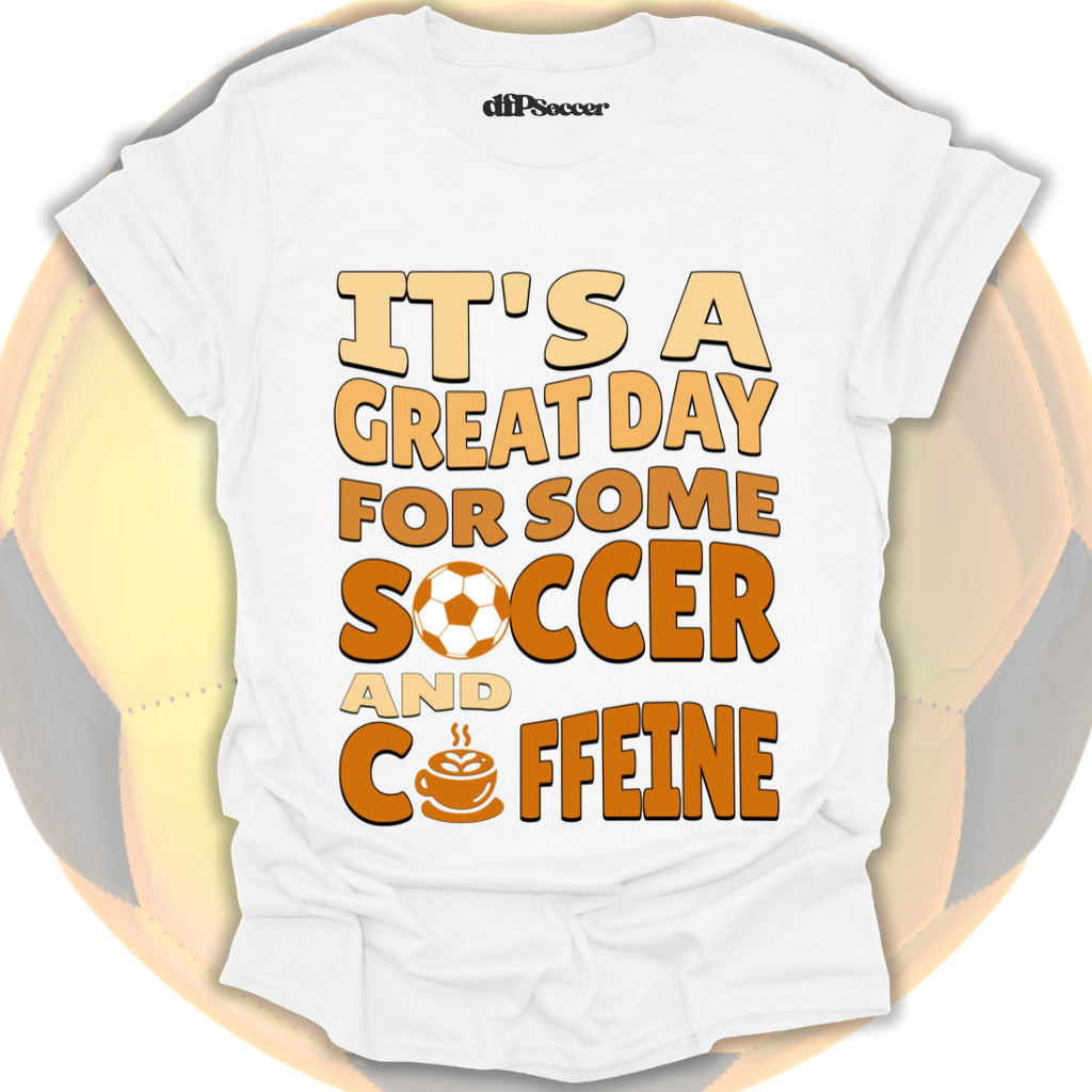 Caffeine And Soccer T-Shirt
